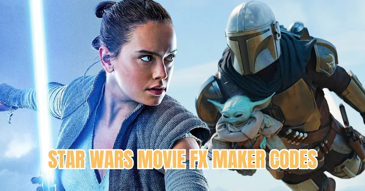 Star Wars Movie FX Maker Codes