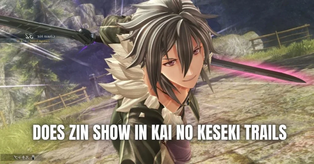 Does Zin Show in Kai no Keseki Trails