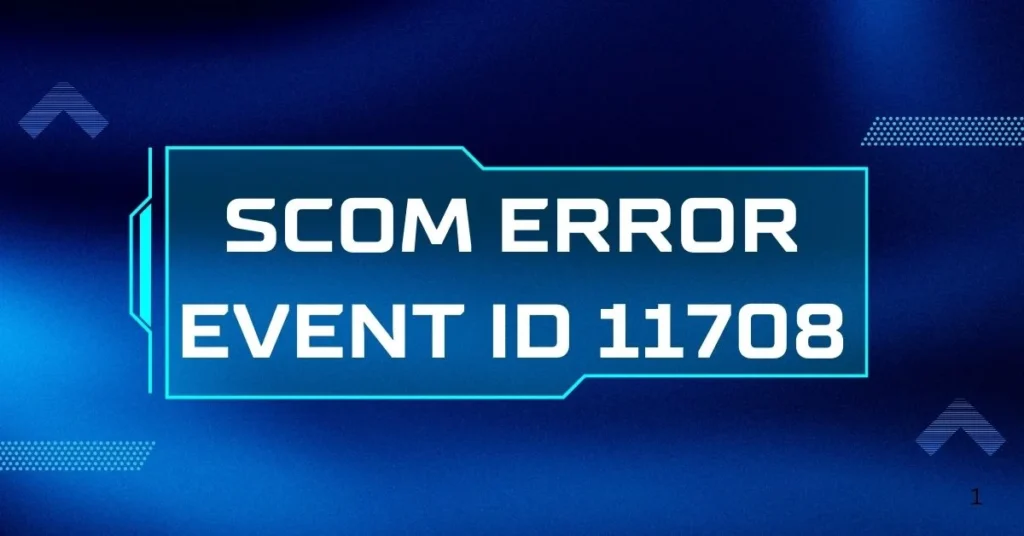 SCOM Error Event ID 11708