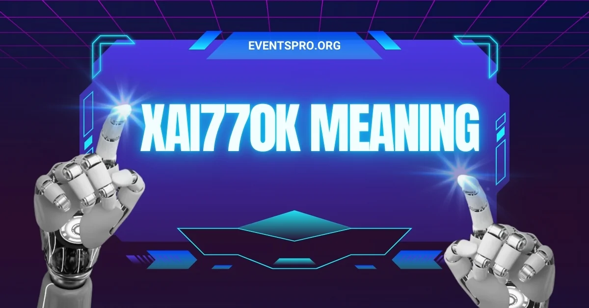 XAI770K Meaning